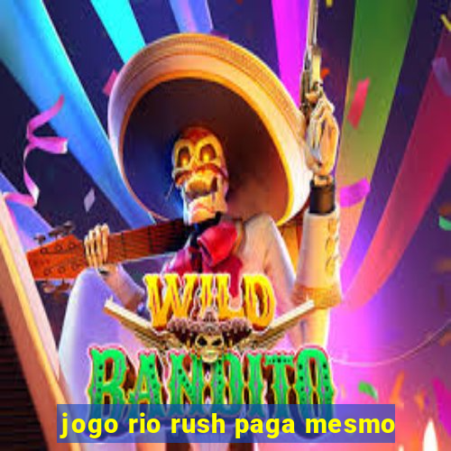 jogo rio rush paga mesmo